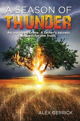 A Season of Thunder: An unsolved crime, a father's secrets, a quest for the truth by Gerrick, Alex