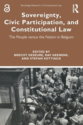 Sovereignty, Civic Participation, and Constitutional Law: The People versus the Nation in Belgium by Deseure, Brecht