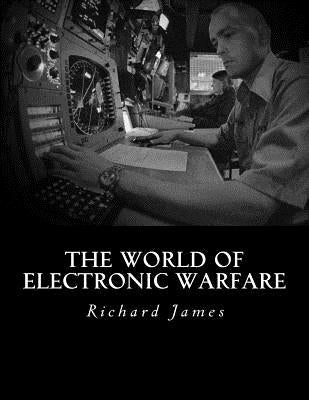 The World of Electronic Warfare by James, Richard D.