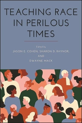 Teaching Race in Perilous Times by Cohen, Jason E.