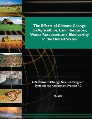 The Effects of Climate Change on Agriculture, Land Resources, Water Resources, and Biodiversity in the United States (SAP 4.3) by Program, U. S. Climate Change Science