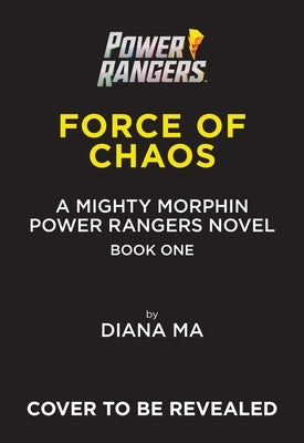 Force of Chaos (Mighty Morphin Power Rangers Book 1) by Ma, Diana