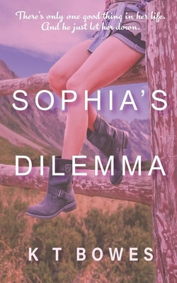 Sophia's Dilemma by Bowes, K. T.