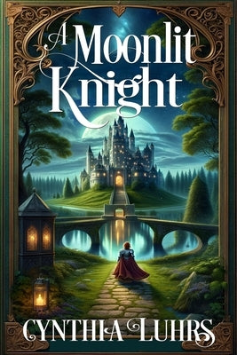 A Moonlit Knight: The Merriweather Sisters by Luhrs, Cynthia