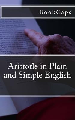 Aristotle in Plain and Simple English by Bookcaps