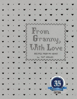 From Granny With Love: Recipes From My Heart by Neaves, Patricia