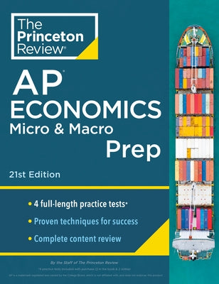 Princeton Review AP Economics Micro & Macro Prep, 21st Edition: 4 Practice Tests + Complete Content Review + Strategies & Techniques by The Princeton Review