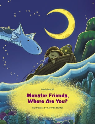 Monster Friends, Where Are You? by Anctil, Daniel