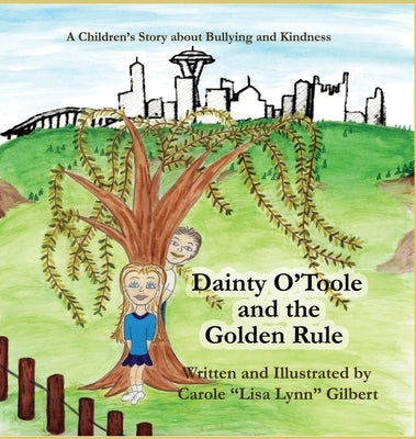 Dainty O'Toole and the Golden Rule by Gilbert, Carole Lisa Lynn