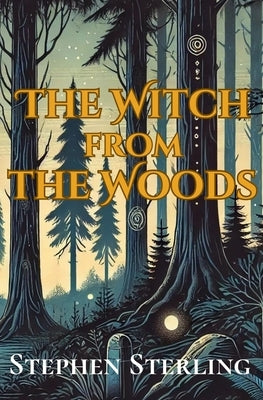 The Witch from the Woods by Sterling, Stephen