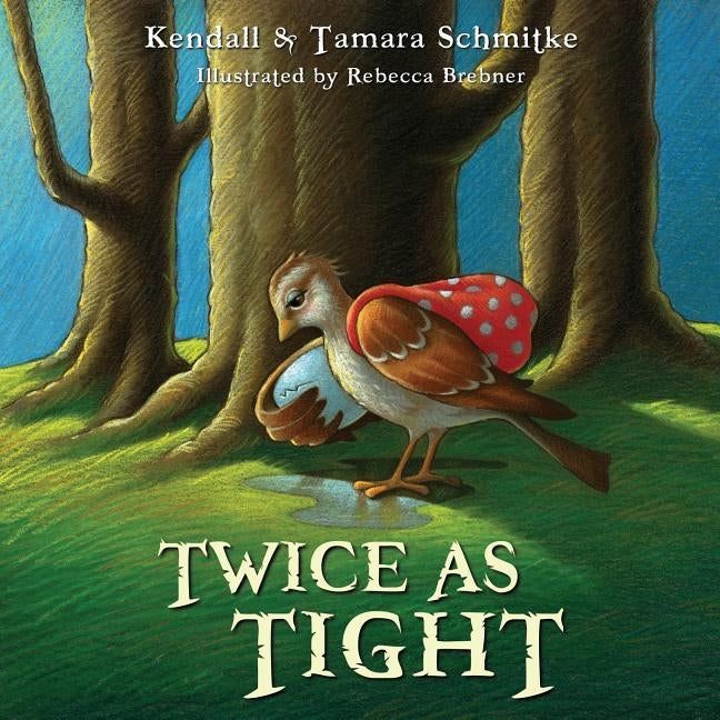 Twice as Tight by Schmitke, Kendall