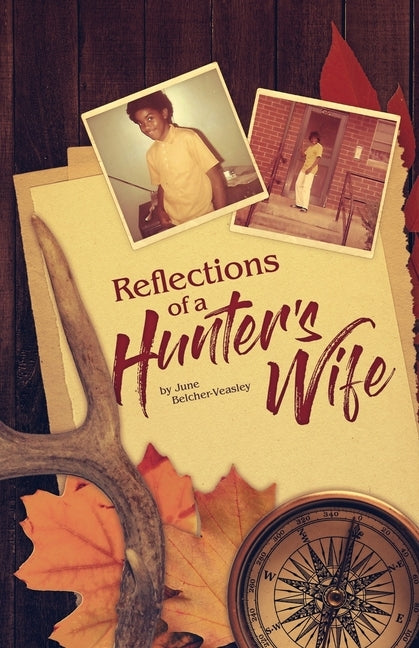 Reflections Of A Hunter's Wife by Veasley, June Belcher