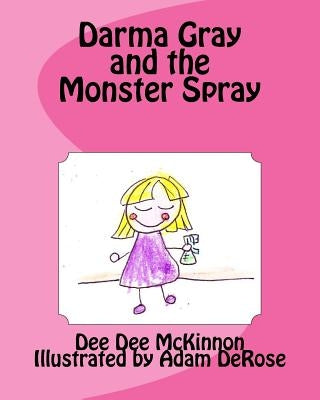 Darma Gray and the Monster Spray by DeRose, Adam