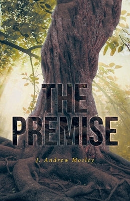 The Premise by Mosley, J. Andrew