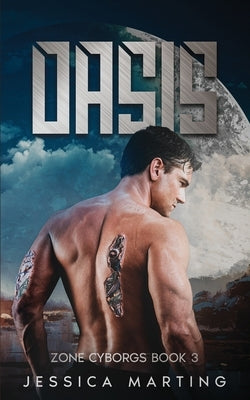 Oasis (Zone Cyborgs Book 3) by Marting, Jessica