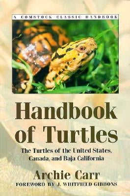 Handbook of Turtles: The Turtles of the United States, Canada, and Baja California by Carr, Archie