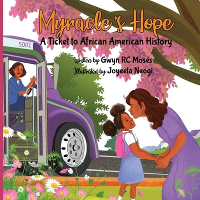 Myracle's Hope: A Ticket to African American History by Moses, Gwyn R. C.