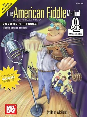 The American Fiddle Method Volume 1 by Brian Wicklund