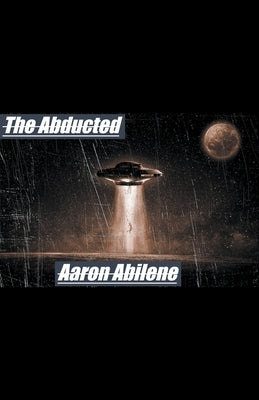 The Abducted by Abilene, Aaron