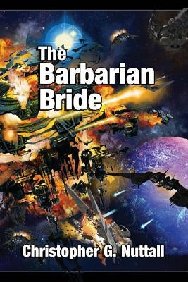 The Barbarian Bride by Nuttall, Christopher G.