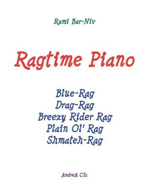 Ragtime Piano: Five Rags for piano solo by Bar-Niv, Rami