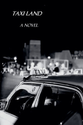 Taxi Land / A Novel by Boyer, David