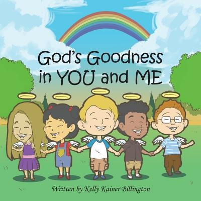 God's Goodness in You and Me by Billington, Kelly Kainer