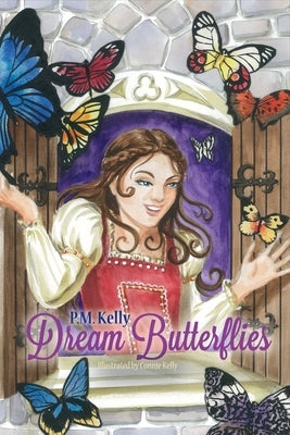 Dream Butterflies: Volume 1 by Kelly, Pm