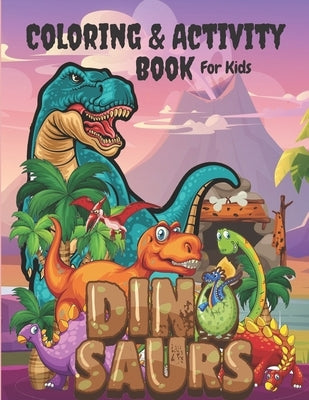 Coloring & Activity Book for kids: Dinosaur Children's coloring Activity Books Coloring Book for Kids & Toddlers Connect The Dots & Color, Cute and Fu by Books, Learning Children