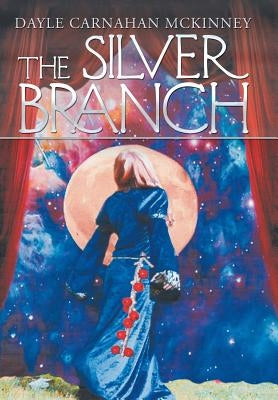 The Silver Branch by McKinney, Dayle Carnahan