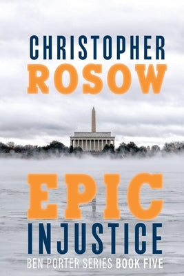 Epic Injustice by Rosow, Christopher