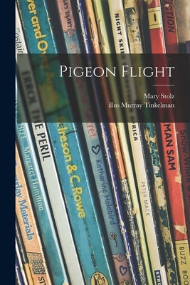 Pigeon Flight by Stolz, Mary 1920-2006