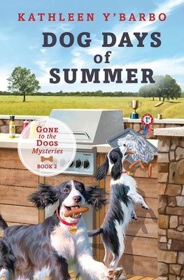 Dog Days of Summer: Book 2 - Gone to the Dogs by Y'Barbo, Kathleen