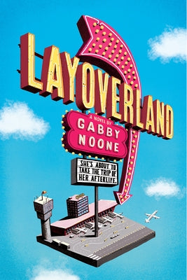 Layoverland by Noone, Gabby