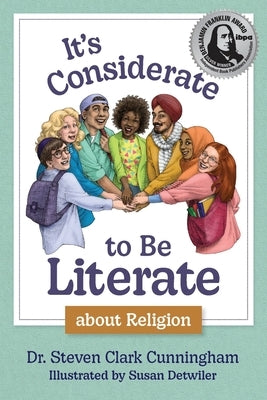 It's Considerate to be Literate about Religion: Poetry and Prose about Religion, Conflict, and Peace in Our World by Cunningham, Steven