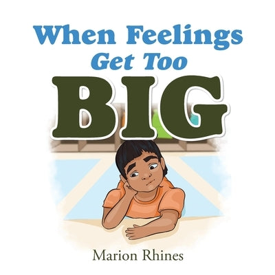 When Feelings Get Too Big by Rhines, Marion