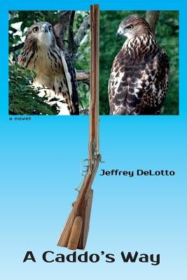 A Caddo's Way by Delotto, Jeffrey