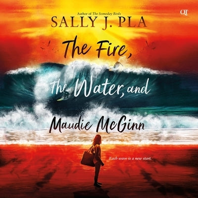 The Fire, the Water, and Maudie McGinn by Pla, Sally J.