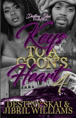 Keys To A Goon's Heart 4 by Jibril Williams, Destiny Skai &.