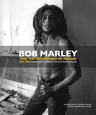 Bob Marley and the Golden Age of Reggae by Gottlieb-Walker, Kim