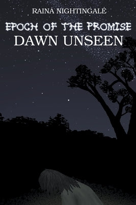 Epoch of the Promise: Dawn Unseen by Nightingale, Raina