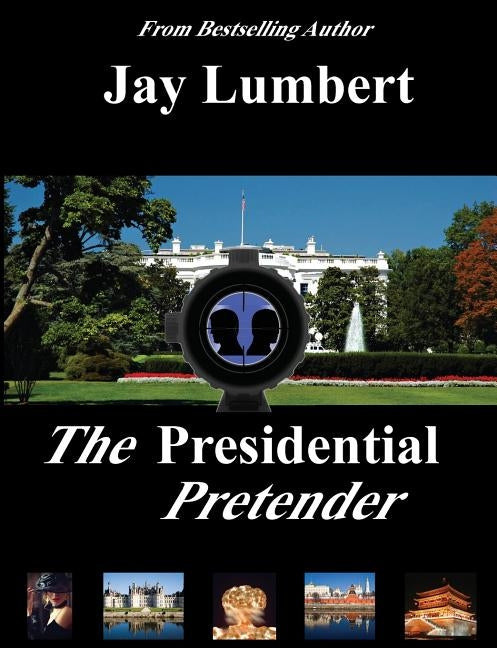 The Presidential Pretender by Lumbert, Jay