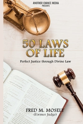 50 Laws of Life by Mosely, Fred M.