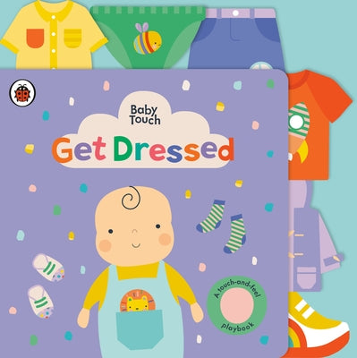 Get Dressed: A Touch-And-Feel Playbook by Ladybird