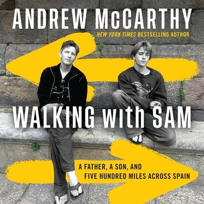 Walking with Sam: A Father, a Son, and Five Hundred Miles Across Spain by McCarthy, Andrew