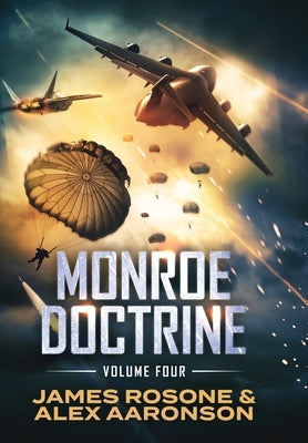 Monroe Doctrine: Volume IV by Rosone, James