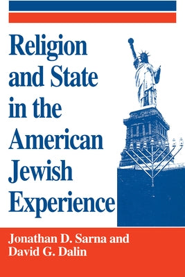 Religion and State in the American Jewish Experience by Sarna, Jonathan D.