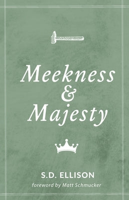 Meekness and Majesty by Ellison, S. D.