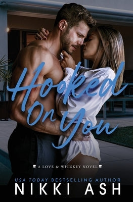 Hooked on You: A Single Dad Meets a Struggling Single Mom, Age Gap, Nanny Romance by Ash, Nikki