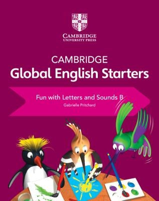 Cambridge Global English Starters Fun with Letters and Sounds B by Pritchard, Gabrielle